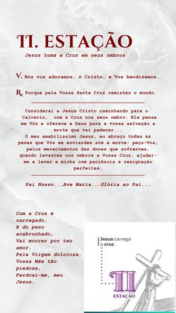 II. estação
Jesus toma a Cruz em seus ombros
V.
R.
Nós vos adoramos, ó Cristo, e Vos bendizemos.
Porque pela Vossa Santa Cruz