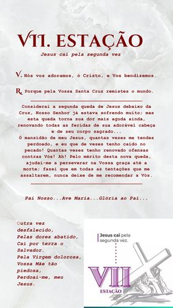 Considerai a segunda queda de Jesus debaixo da
Cruz, Nosso Senhor já estava sofrendo muito; mas
esta queda torna sua dor mais