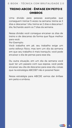 4
TREINO ABCDE - ÊNFASE EM PEITO E
OMBROS
Uma 
divisão 
para 
pessoas 
avançadas 
que
conseguem treinar 5 vezes na semana: tr