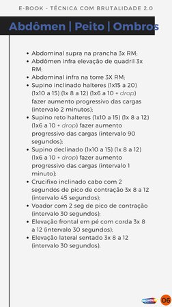 Abdômen | Peito | Ombros
Abdominal supra na prancha 3x RM;
Abdômen infra elevação de quadril 3x
RM;
Abdominal infra na torre