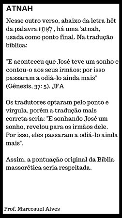 Prof. Marcosuel Alves 
ATNAH
Nesse outro verso, abaixo da letra hêt
da palavra ְל ֶא ָ֑ חיו , há uma 'atnah,
usada como ponto