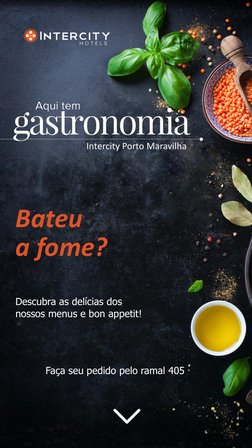a fome?
Descubra as delícias dos
nossos menus e bon appetit! 
Intercity Porto Maravilha
Faça seu pedido pelo ramal 405
Bateu
