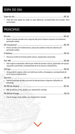 SOPA DO DIA
Sopa do dia .......................................................................................R$ 36
•
Todo d