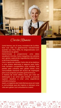 Carla Ramos, aos 31 anos, moradora de Curitiba,
teve sua vida na gastronomia transformada
quando sua filha, Sofia, foi diagno