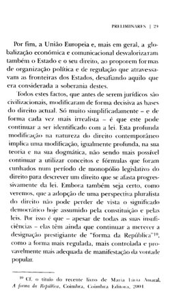l'RKLlMINARKS 
| 2<) 
Por fim, a União Europeia e, mais em geral, a glo-
balização económica e comunicacional desvalorizaram