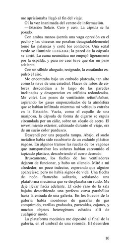 me aprisionaba llegó al fin del viaje.
Oí la voz inanimada del centro de información.
—Estación Solaris. Cero y cero. La cáps