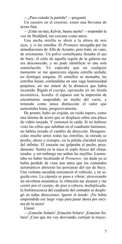 —¿Para cuándo la partida? —pregunté.
Un susurro en el exterior, como una llovizna de 
arena fina.
—¡Estás en ruta, Kelvin, bu