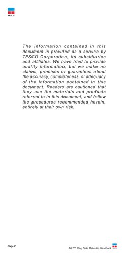 MLT™ Ring Field Make-Up Handbook  
Page 2
The information contained in this 
document is provided as a service by 
TESCO Corp