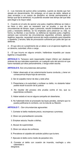 2. - Los menores de quince años cumplidos, cuando se decida que han 
obrado sin discernimiento. Sin embargo, en el caso de de