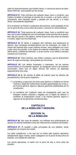 calla los descubrimientos que hubiere hecho, o comunica acerca de ellos, 
falsos informes: será pasado por las armas.
ARTICUL