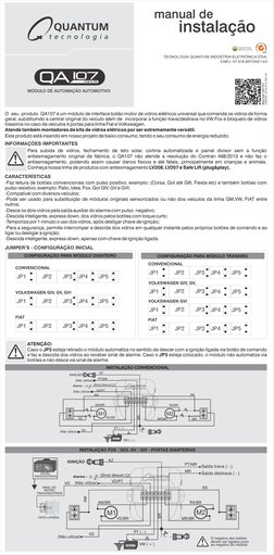 manual de 
instalação 
TECNOLOGIA QUANTUM INDÚSTRIA ELETRÔNICA LTDA.
CNPJ: 57.418.857/0001-43 
BRASILEIRA
INDÚSTRIA
CÓDIGO: 4