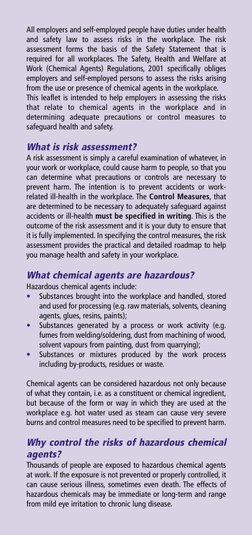 All employers and self-employed people have duties under health
and safety law to assess risks in the workplace. The risk
ass