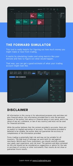 This tool is really helpful for figuring out how much money you
might make or lose from trading.
It works by simulating trade