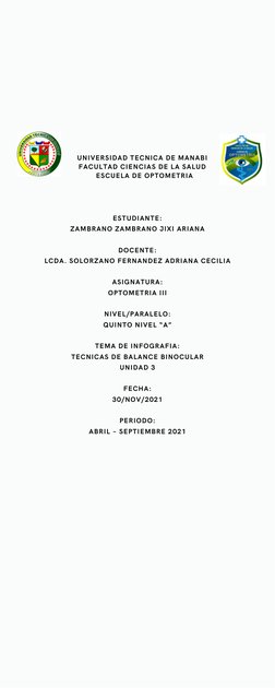 UNIVERSIDAD TECNICA DE MANABI
FACULTAD CIENCIAS DE LA SALUD
  ESCUELA DE OPTOMETRIA
ESTUDIANTE:
ZAMBRANO ZAMBRANO JIXI ARIANA