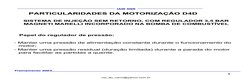 4
Treinamento 2003
IAW 5NR
PARTICULARIDADES DA MOTORIZAÇÃO D4D
Papel do regulador de pressão:
- Manter uma pressão de aliment