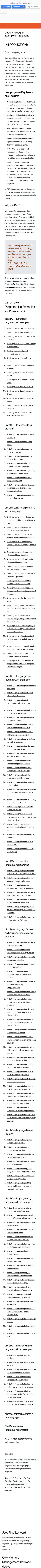 250 C++ Program
Examples & Solutions
INTRODUCTION :
Basic c++ programs
To include object-oriented Paradigm in C
Language, C++
